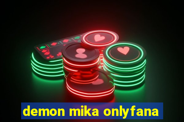 demon mika onlyfana